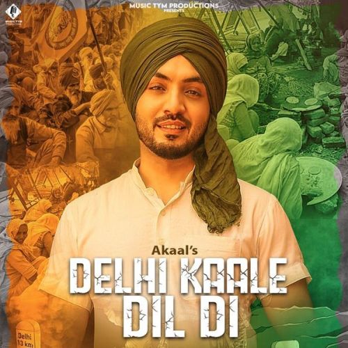 Delhi Kaale Dil Di Akaal