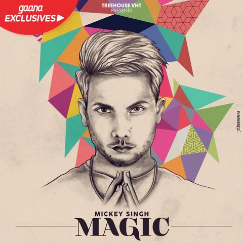 Magic ft Tedi Pagg Mickey Singh