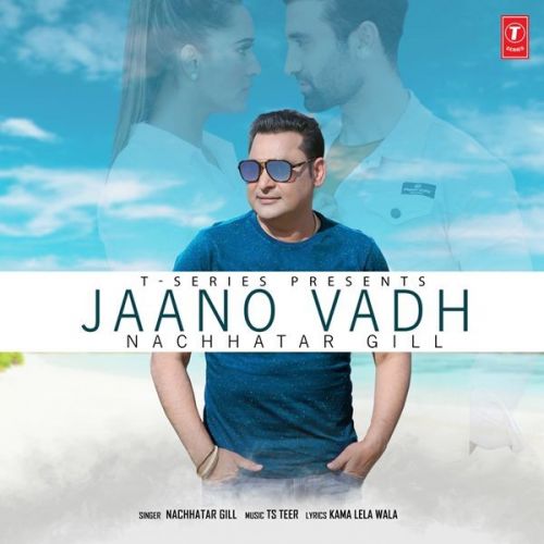 Jaano Vadh Nachhatar Gill