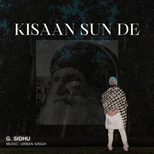 Kisaan Sun De G Sidhu