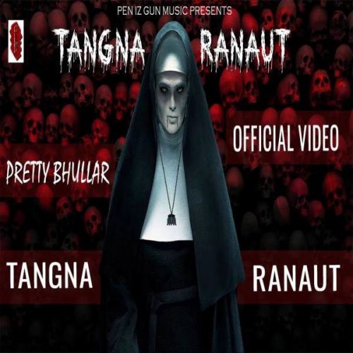 Tangna Ranaut Pretty Bhullar
