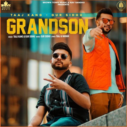 Grandson Gur Sidhu, Taaj Kang