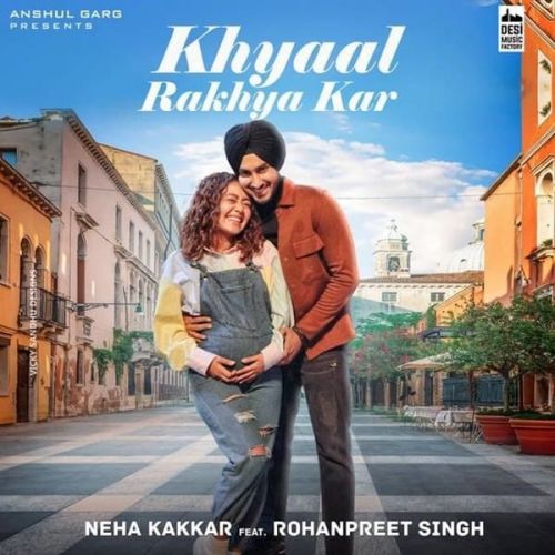 Khyaal Rakhya Kar Neha Kakkar