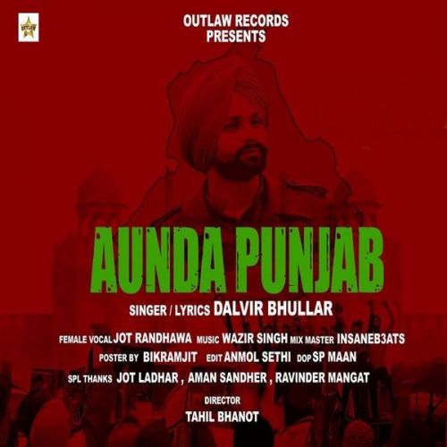Aunda Punjab Dalvir Bhullar, Jot Randhawa