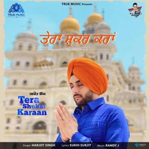 Tera Shukar Karaan Harjot Singh
