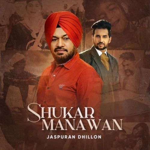 Shukar Manawan Gurpreet Ghuggi, Jaspuran Dhillon