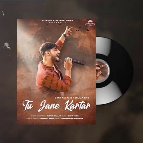 Tu Jaane Kartar Gurnam Bhullar