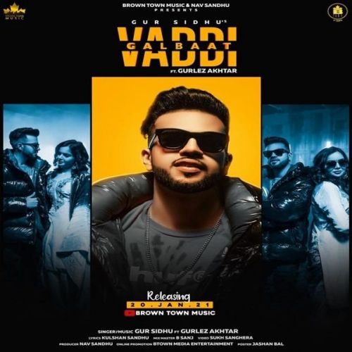 Vaddi Galbaat Gurlez Akhtar, Gur Sidhu