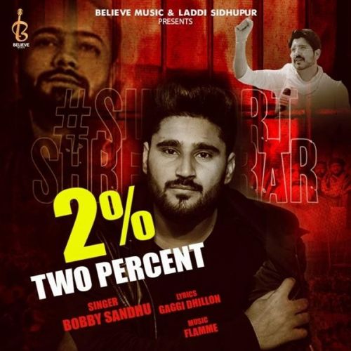 2 Percent Jass Bajwa, Bobby Sandhu