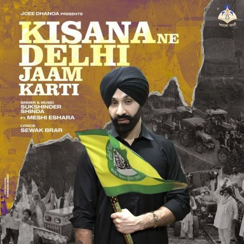 Kisana Ne Delhi Jaam Karti Sukshinder Shinda, Meshi Eshara