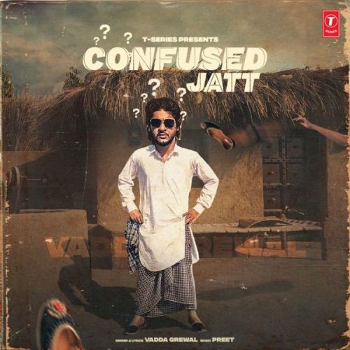 Confused Jatt Vadda Grewal