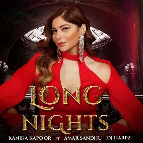 Long Nights Amar Sandhu, Kanika Kapoor