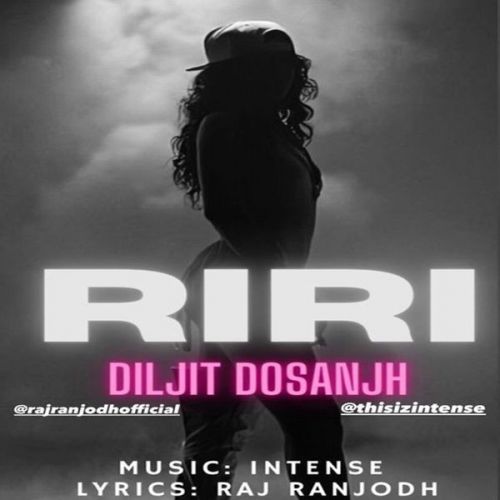 RiRi Diljit Dosanjh
