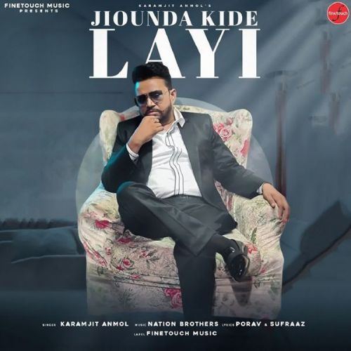 Jiounda Kide Layi Karamjit Anmol
