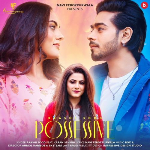 Possessive Karan Sehmbi, Raashi Sood