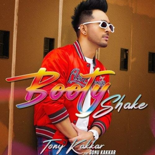Booty Shake Tony Kakkar, Sonu Kakkar