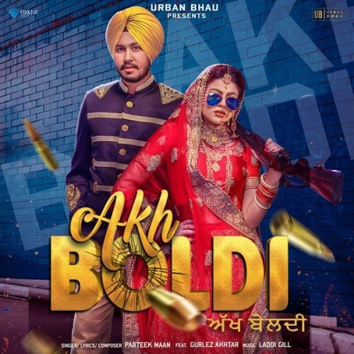 Akh Boldi Gurlez Akhtar, Parteek Maan