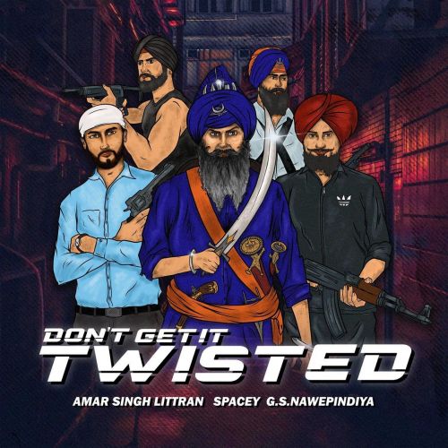 Dont Get It Twisted Amar Singh Littran