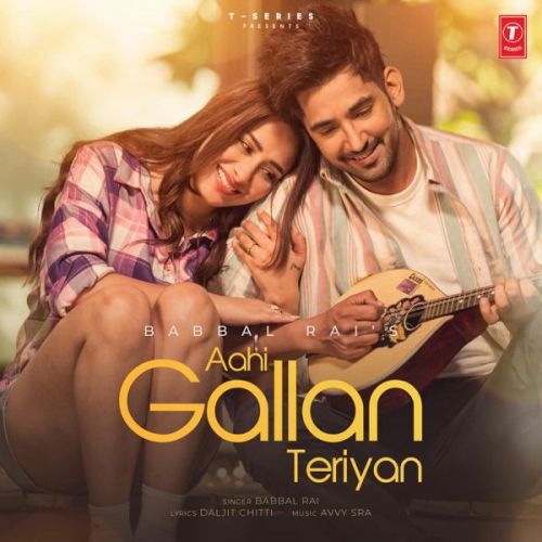 Aahi Gallan Teriyan Babbal Rai