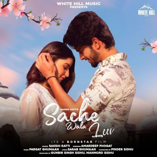 Sache Wala Luv Sakshi Ratti