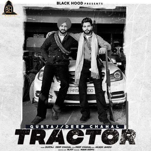Tractor Gurtaj, Deep Chahal