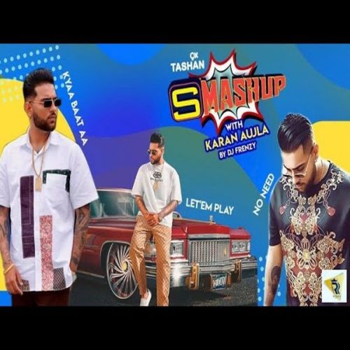 Karna Aujla 9x Tashan Smashup Karan Aujla