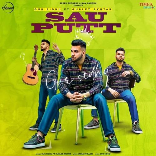 Sau Putt Gurlez Akhtar, Gur Sidhu
