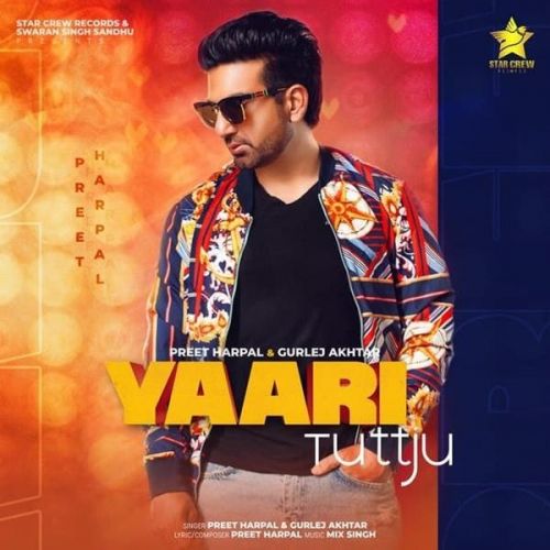 Yaari Tutt Ju Preet Harpal, Gurlej Akhtar