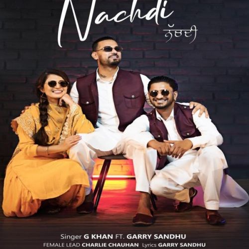 Nachdi G Khan, Garry Sandhu