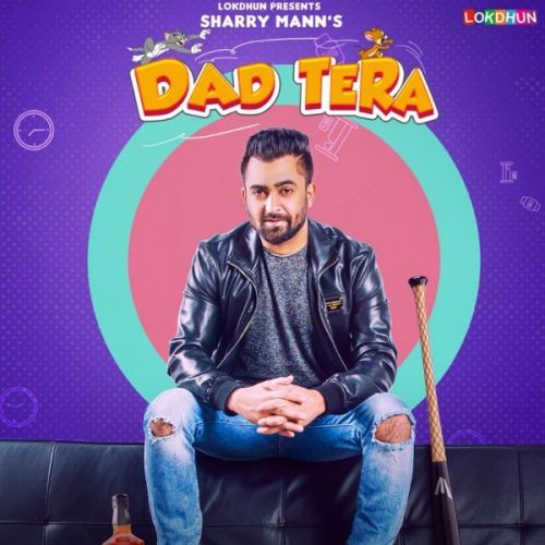 Dad Tera Sharry Mann