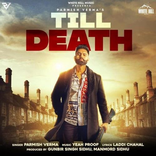 Till Death Parmish Verma