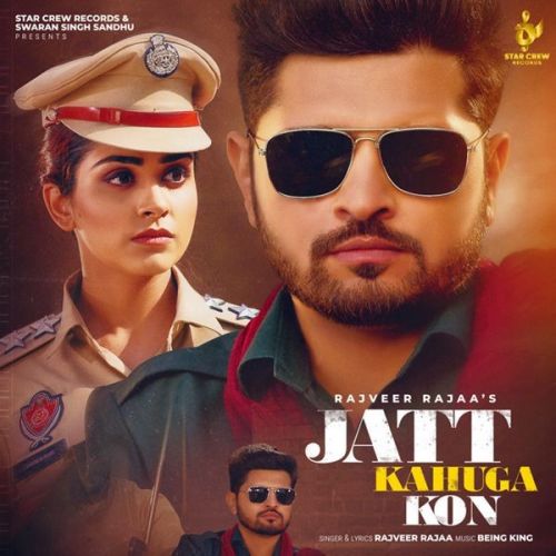 Jatt Kahuga Kon Rajveer Raja