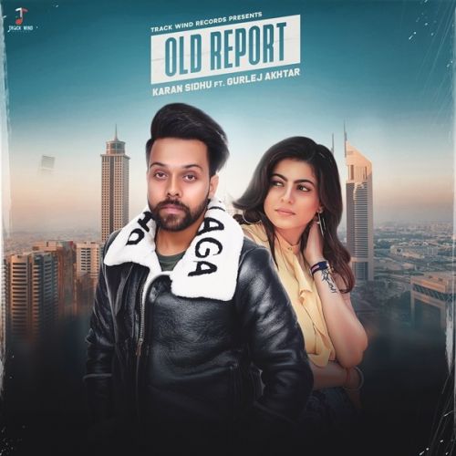 Old Report Karan Sidhu, Gurlez Akhtar