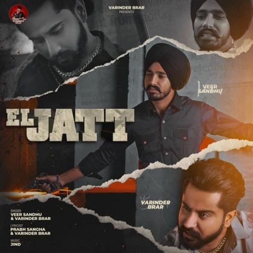 El Jatt Veer Sandhu, Varinder Brar