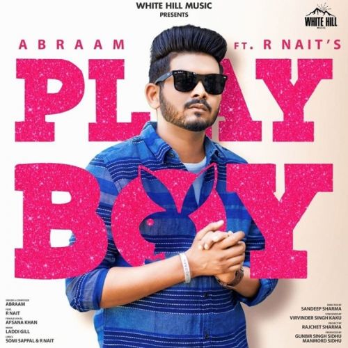 Playboy Abraam, Afsana Khan, R Nait