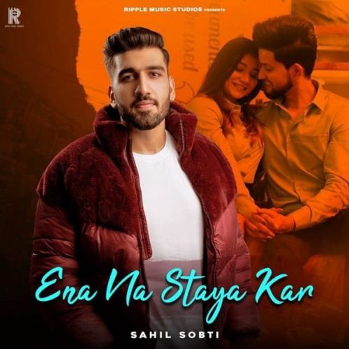 Ena Na Staya Kar Sahil Sobti