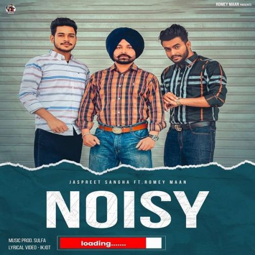 Noisy Romey Maan, Jaspreet Sangha