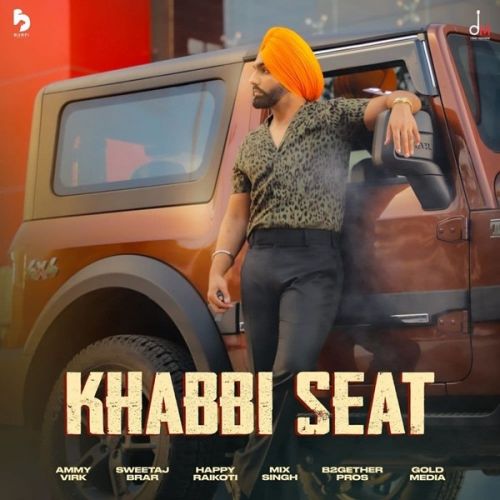 Khabbi Seat Ammy Virk