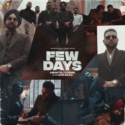 Few Days Karan Aujla, Amantej Hundal