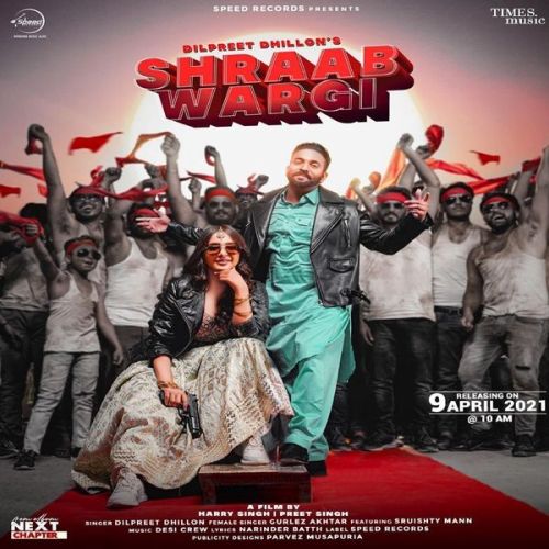 Shraab Wargi Gurlez Akhtar, Dilpreet Dhillon