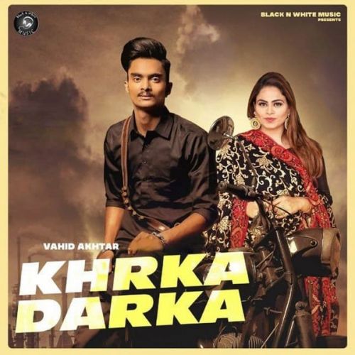 Khrka Darka Gurlez Akhtar, Vahid Akhtar