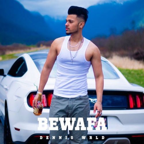Bewafa Dennis Wrld