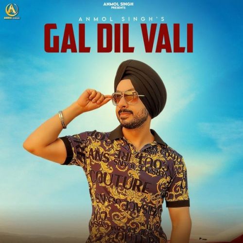 Gal Dil Vali Anmol Singh