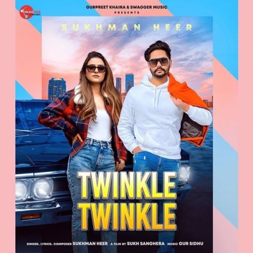 Twinkle Twinkle Sukhman Heer
