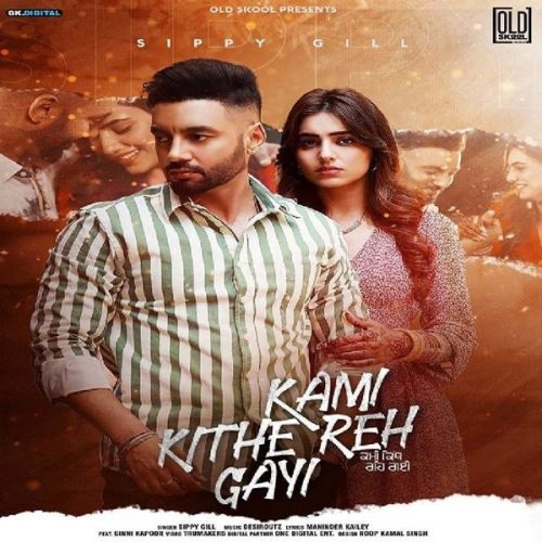 Kami Kithe Reh Gayi Sippy Gill