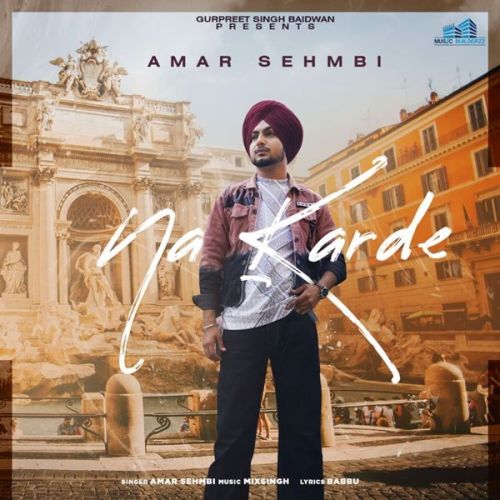 Na Karde Amar Sehmbi