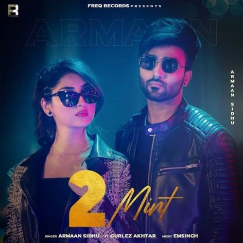 2 Mint Gurlez Akhtar, Armaan Sidhu