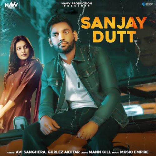 Sanjay Dutt Gurlez Akhtar, Avi Sanghera