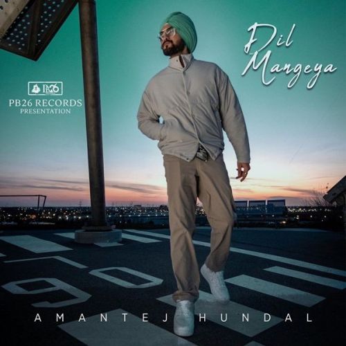 Dil Mangeya Amantej Hundal