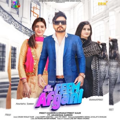 Feem Afghani Emanat Preet Kaur, Preet Kakron